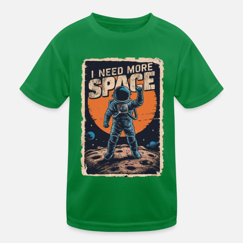 I Need More Space Weltraum Abenteuer Kinder Funktions-T-Shirt
