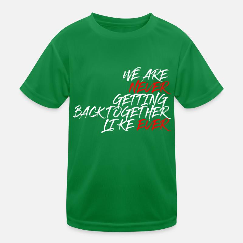 We are never coming Back together like ever Spruch Kinder Funktions-T-Shirt
