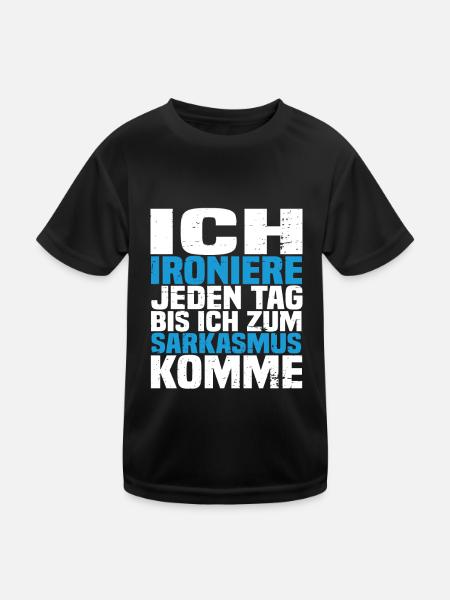 Sarkusmus Spruch Schwarzer Humor Lustiges Ironie - Kinder Funktions-T-Shirt - Schwarz - Vorne