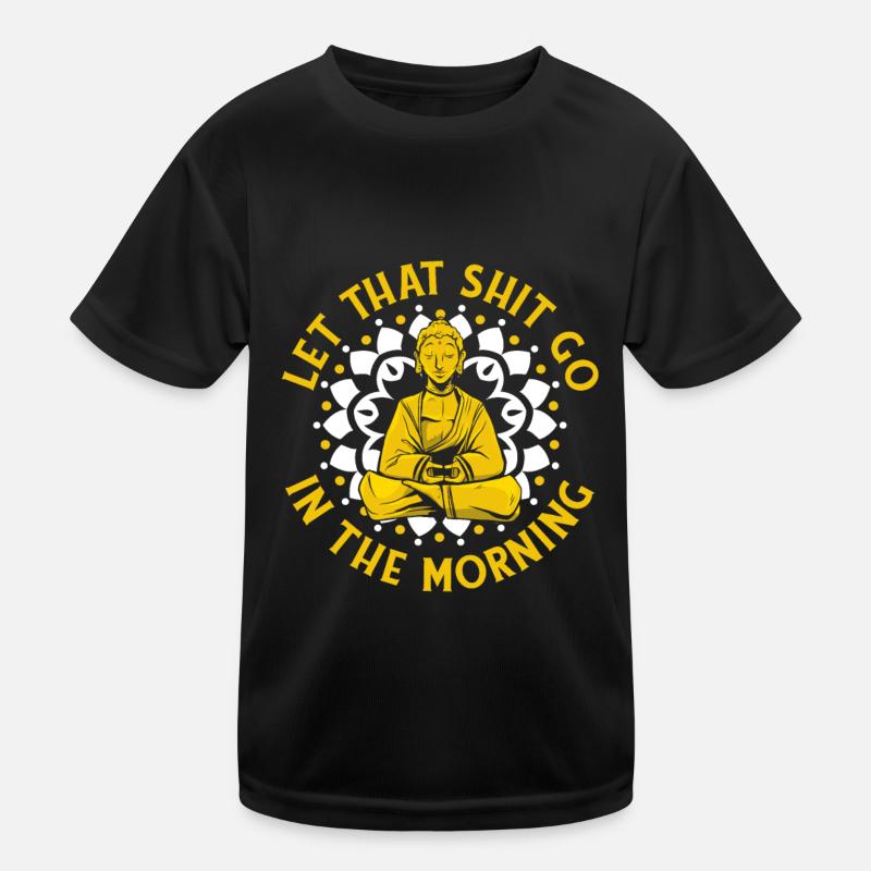 Bouddha Bouddha Bouddha Bouddha lâche la merde T-shirt sport Enfant