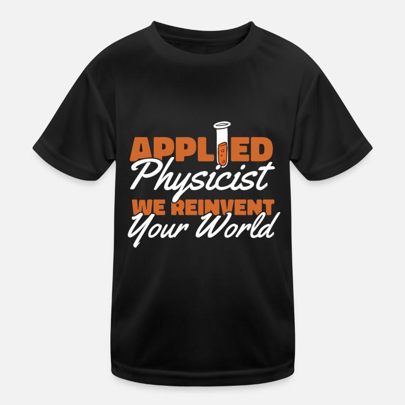 Physics Physique Cool Applied Physics Kids Functional T-Shirt