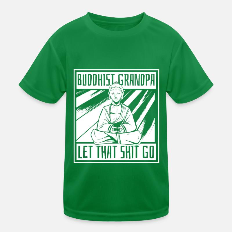 Buddha Buddhist Opa Buddha, Lass Die Scheiße Los Kinder Funktions-T-Shirt