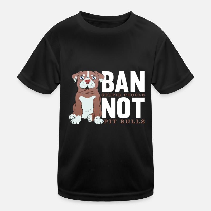 Pitbull Pitbull Ban Kids Functional T-Shirt