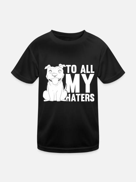 Pitbull Lustig Pitbull Verbot To All My Haters - Kinder Funktions-T-Shirt - Schwarz - Vorne