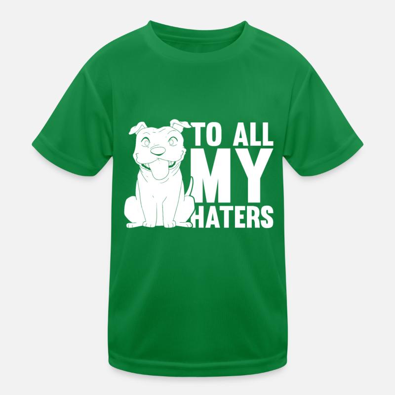 Pitbull Lustig Pitbull Verbot To All My Haters Kinder Funktions-T-Shirt