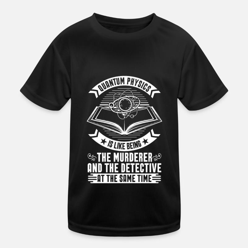 Physique Physicien Détective Physique quantique T-shirt sport Enfant