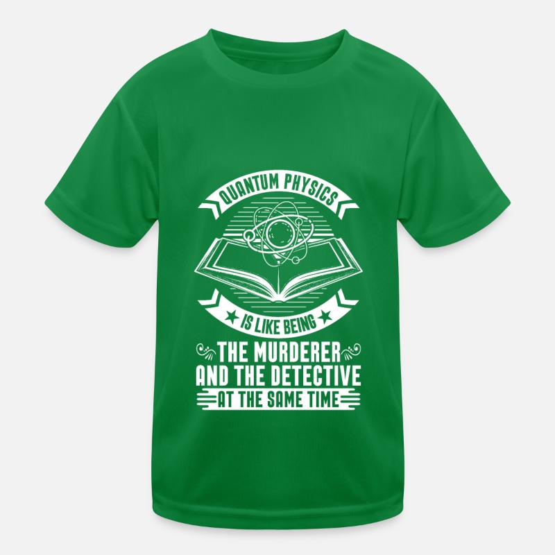 Physics Physicist Detective Quantum Physics Kids Functional T-Shirt