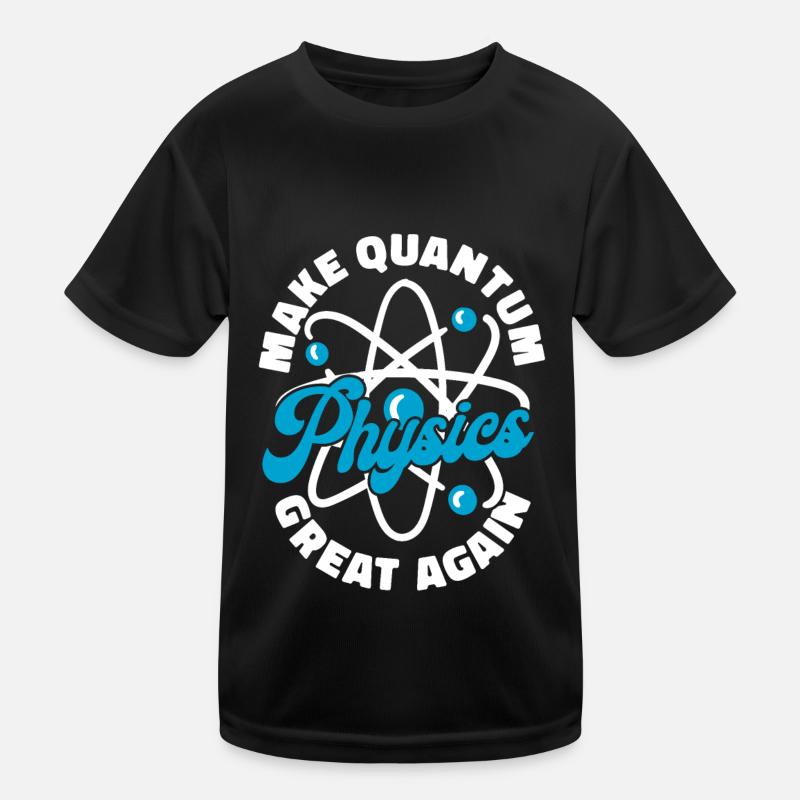 Physik Phyiker Cool Quantenphysik Kinder Funktions-T-Shirt