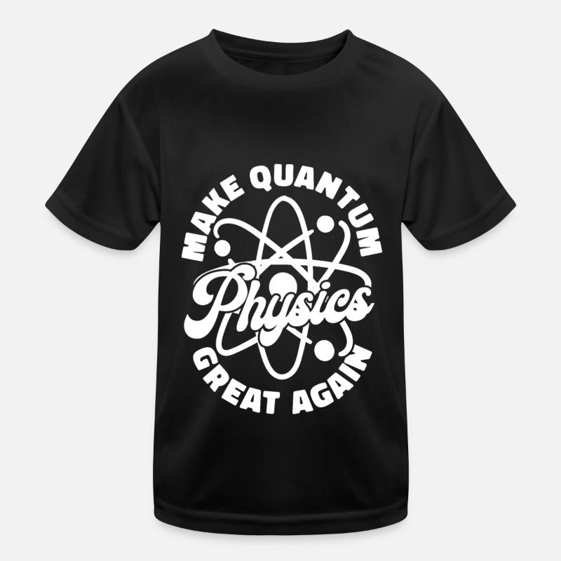 Physik Phyiker Quantenphysik Kinder Funktions-T-Shirt