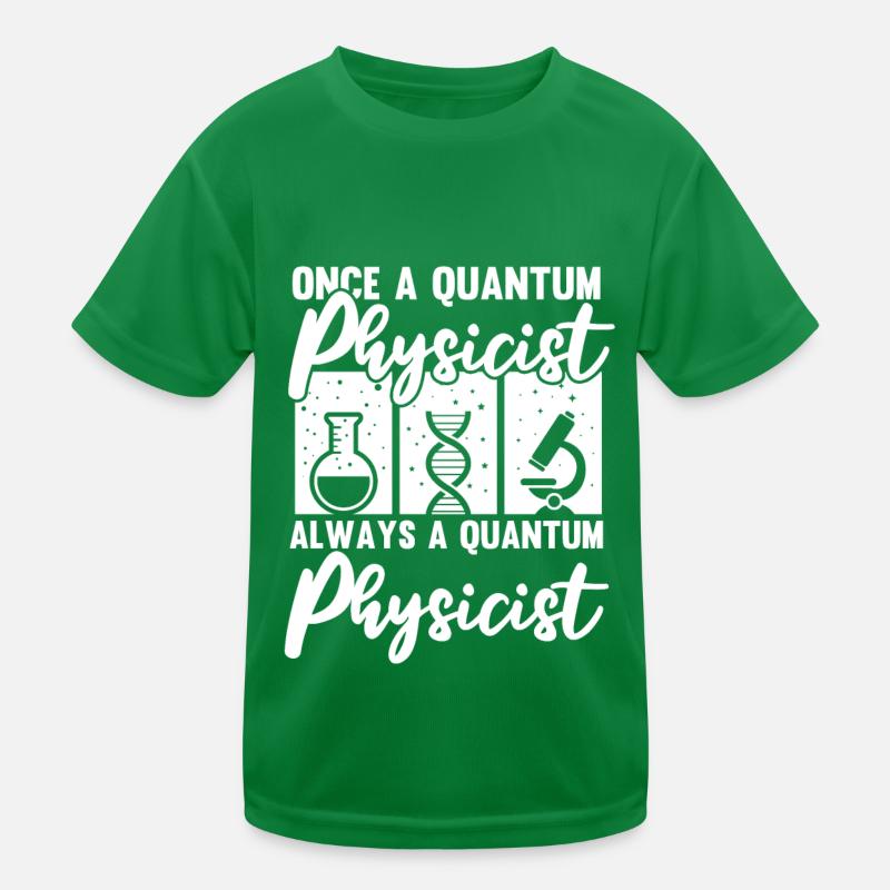 Physics Physicists Quantum Physics Kids Functional T-Shirt