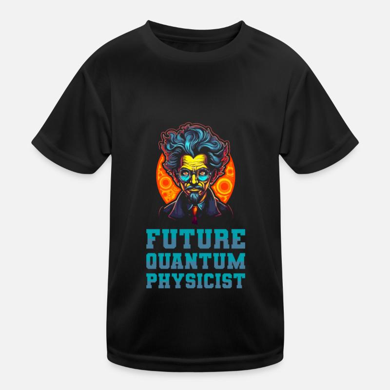 Physik Phyiker Cool Quantenphysik Kinder Funktions-T-Shirt