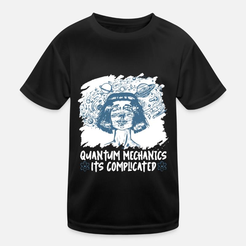 Physics Physicists complicate quantum physics Kids Functional T-Shirt