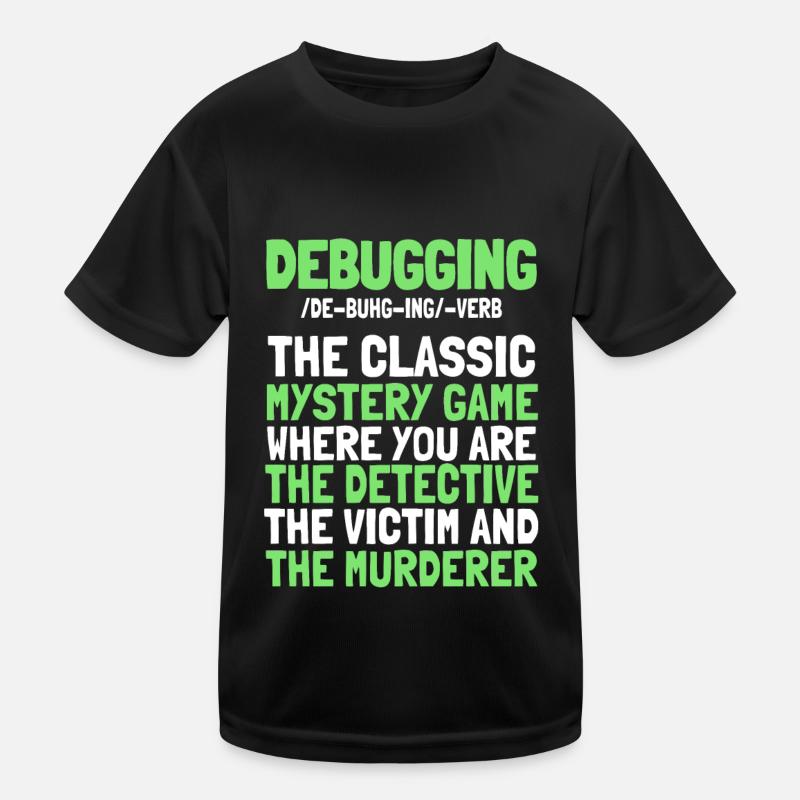 Développeur, Codeur, Programmeur, Amusant, Débogage T-shirt sport Enfant