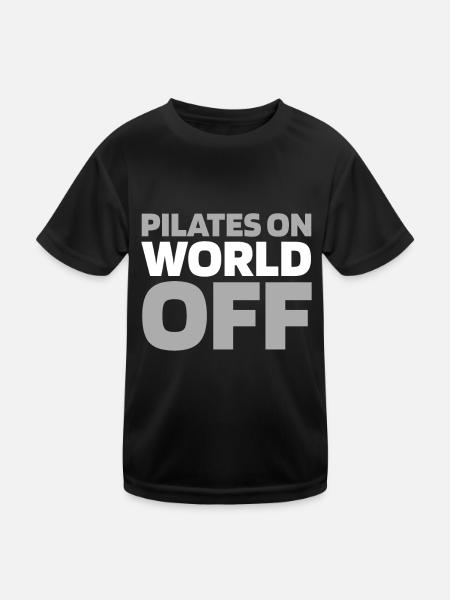 Pilates Pilates On World Off - Kids Functional T-Shirt - black - Front