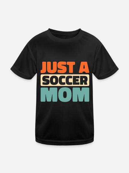Soccer Soccer Player Just A Soccer Mom - Kids Functional T-Shirt - black - Front
