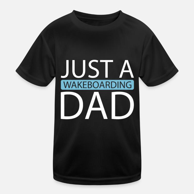 Wakeboard Wakeboarder Just A Wakeboarding Dad - Kinder Funktions-T-Shirt - Schwarz