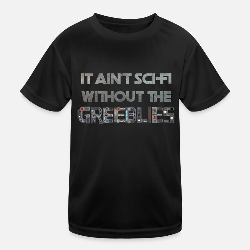 It Ain't Sci-fi Without the Greeblies Kids Functional T-Shirt