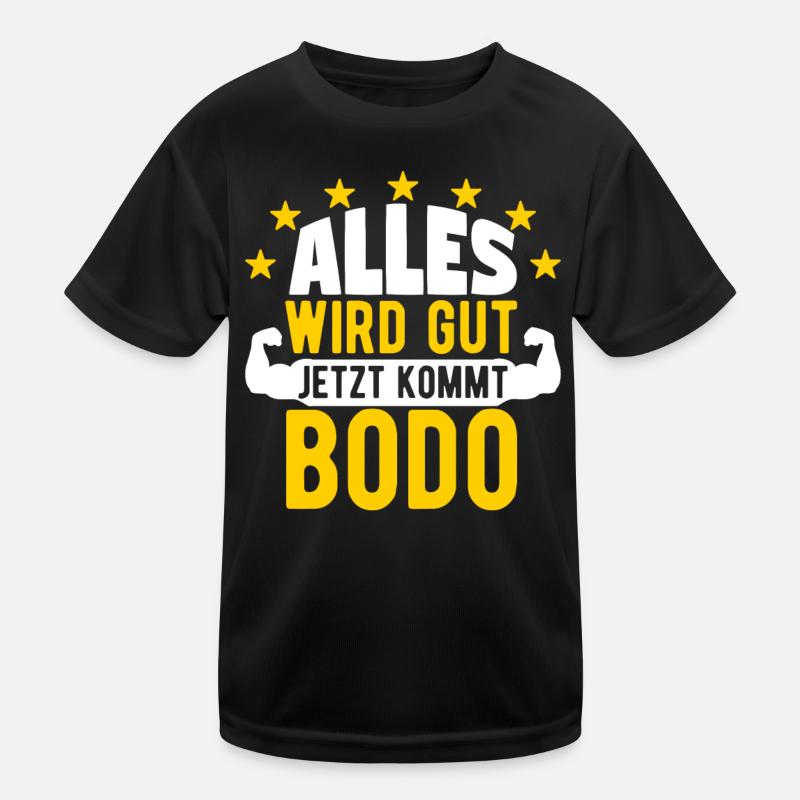 Bodo - Alles wird gut jetzt kommt Bodo Kinder Funktions-T-Shirt