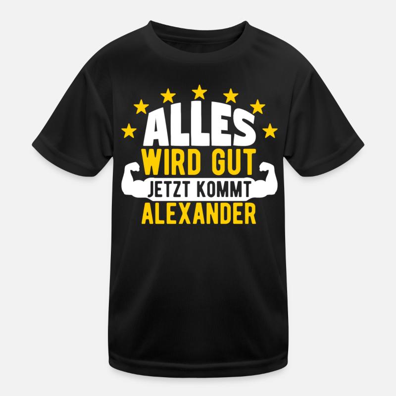 Alexander - Alles wird gut jetzt kommt Alexander Kinder Funktions-T-Shirt