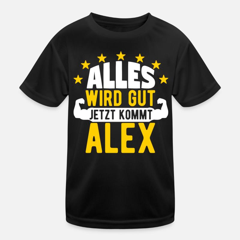 Alex - Alles wird gut jetzt kommt Alex Kinder Funktions-T-Shirt