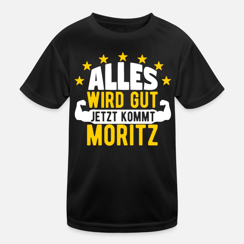 Moritz - Alles wird gut jetzt kommt Moritz Kinder Funktions-T-Shirt