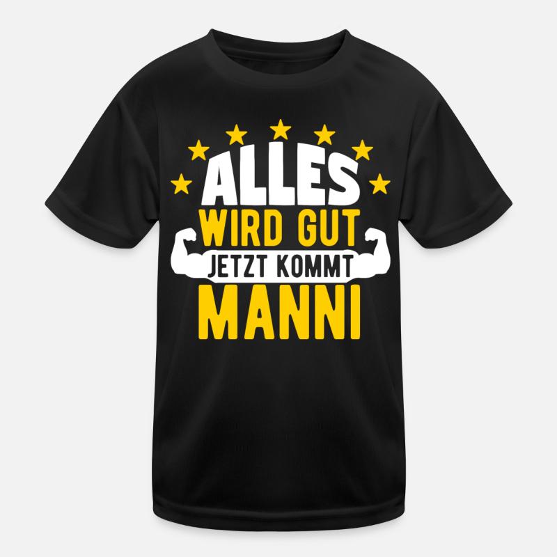 Manni - Alles wird gut jetzt kommt Manni Kinder Funktions-T-Shirt