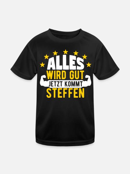 Steffen - Alles wird gut jetzt kommt Steffen - Kinder Funktions-T-Shirt - Schwarz - Vorne