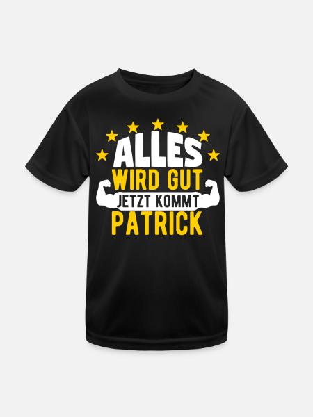 Patrick - Alles wird gut jetzt kommt Patrick - Kinder Funktions-T-Shirt - Schwarz - Vorne