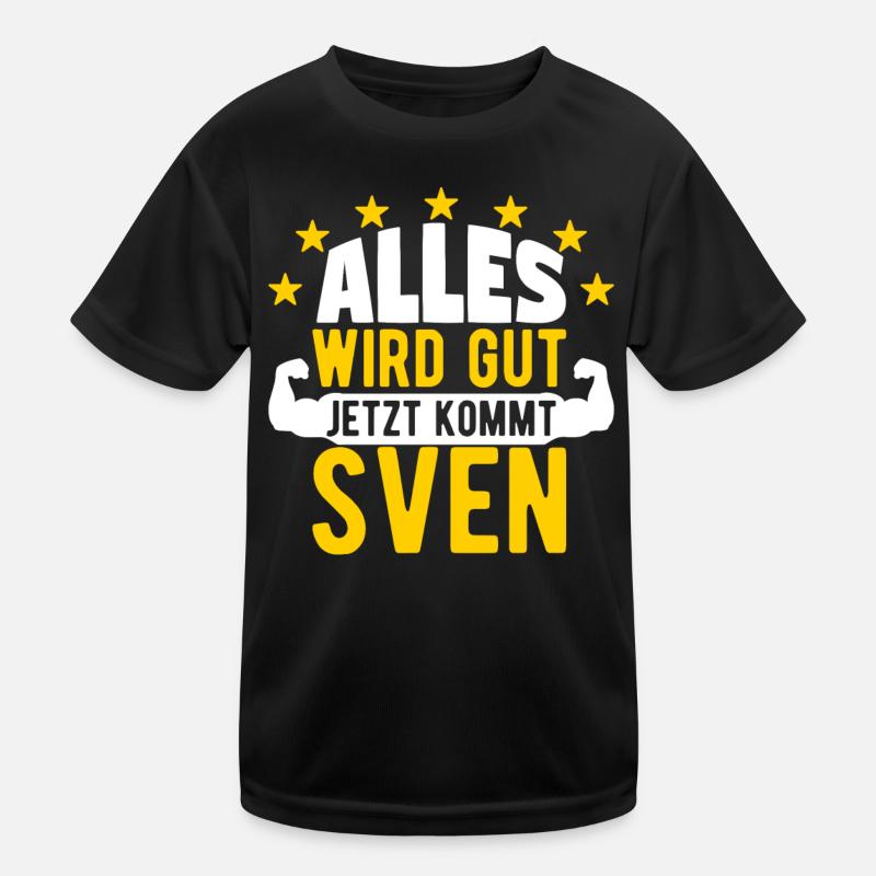 Sven - Alles wird gut jetzt kommt Sven Kinder Funktions-T-Shirt