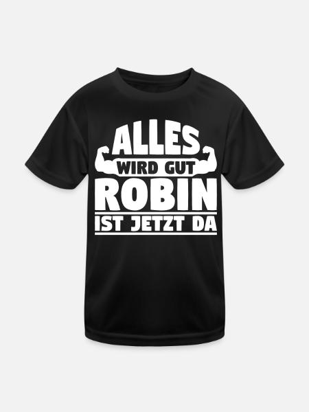 Alles wird gut Robin ist jetzt da - Kinder Funktions-T-Shirt - Schwarz - Vorne