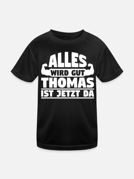 Alles wird gut Thomas ist jetzt da - Kinder Funktions-T-Shirt - Schwarz - Vorne