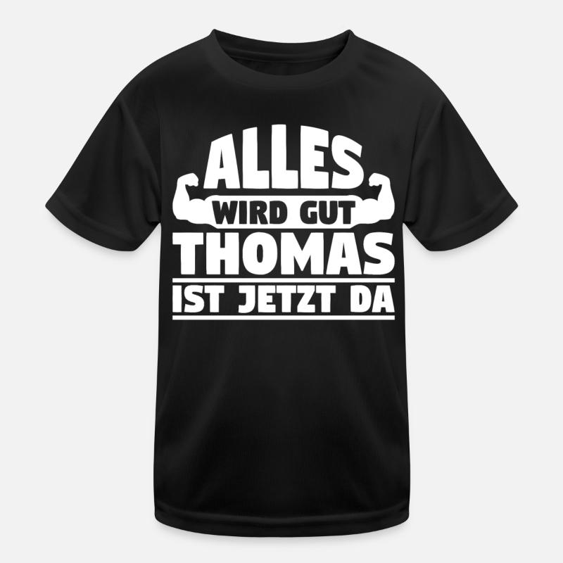 Alles wird gut Thomas ist jetzt da - Kinder Funktions-T-Shirt - Schwarz