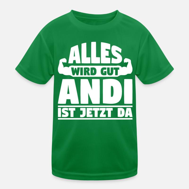 Alles wird gut Andi ist jetzt da Kinder Funktions-T-Shirt