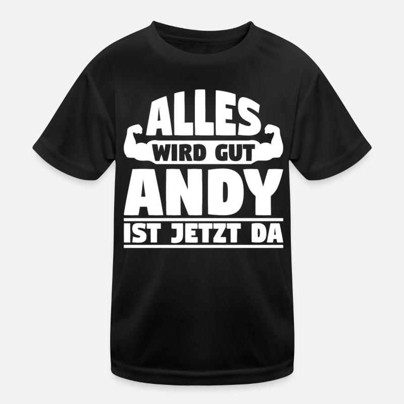 Alles wird gut Andy ist jetzt da Kinder Funktions-T-Shirt