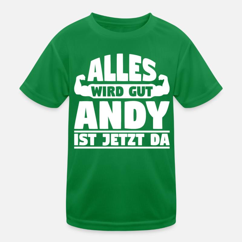Alles wird gut Andy ist jetzt da Kinder Funktions-T-Shirt