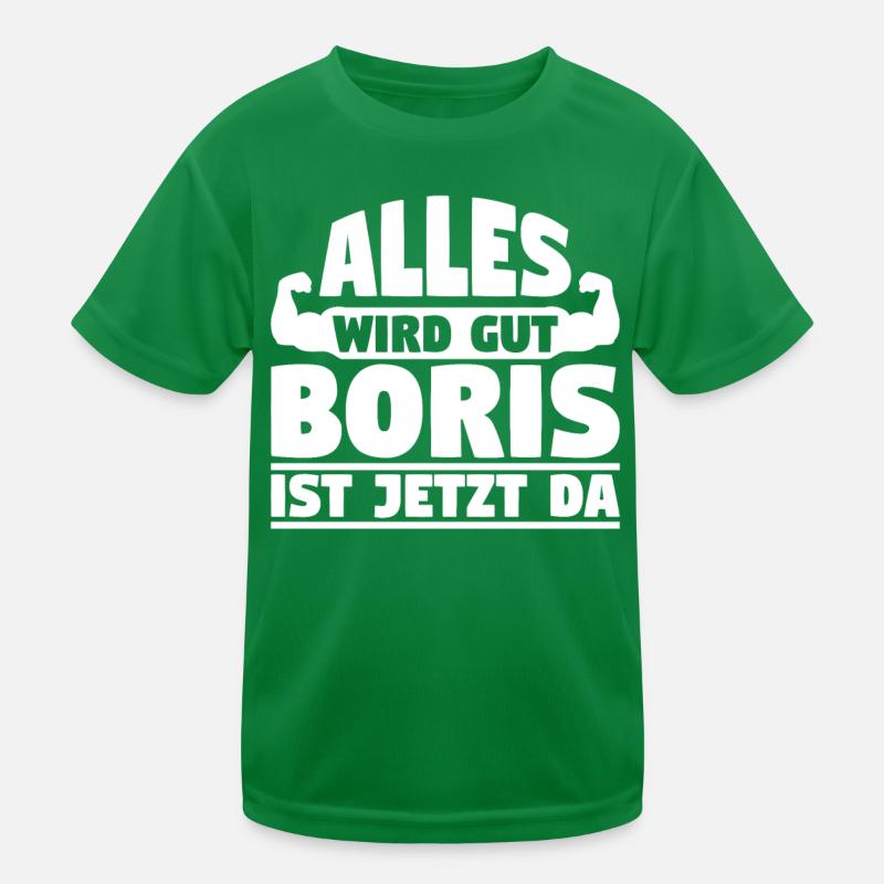 Alles wird gut Boris ist jetzt da Kinder Funktions-T-Shirt