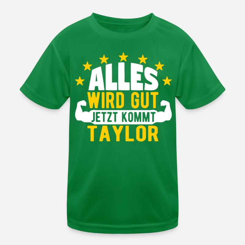 Taylor - Alles wird gut jetzt kommt Taylor Kinder Funktions-T-Shirt