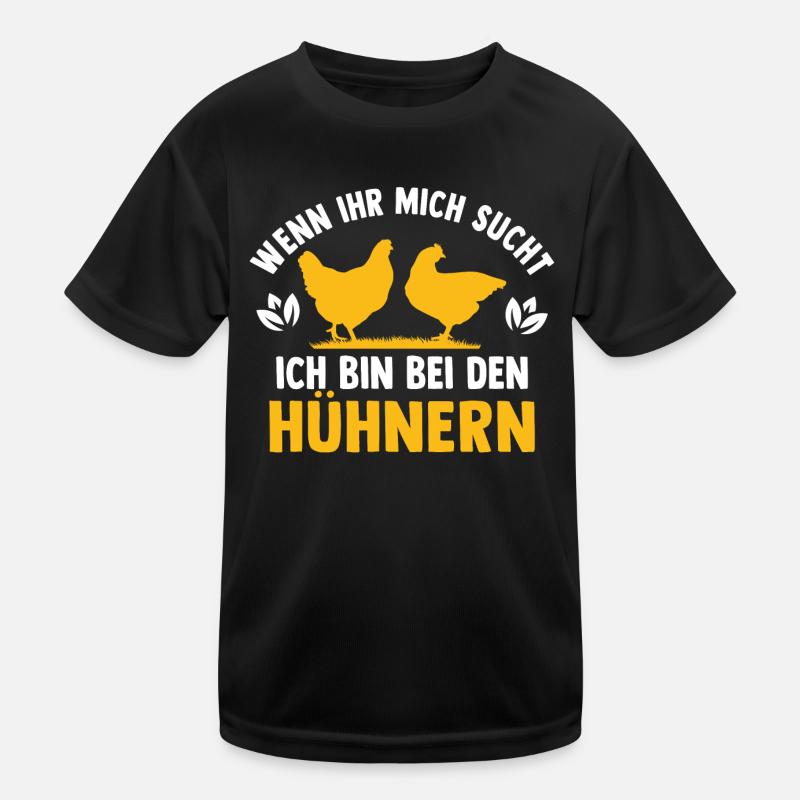 wenn ihr mich sucht ich bin bei den hühnern Kinder Funktions-T-Shirt