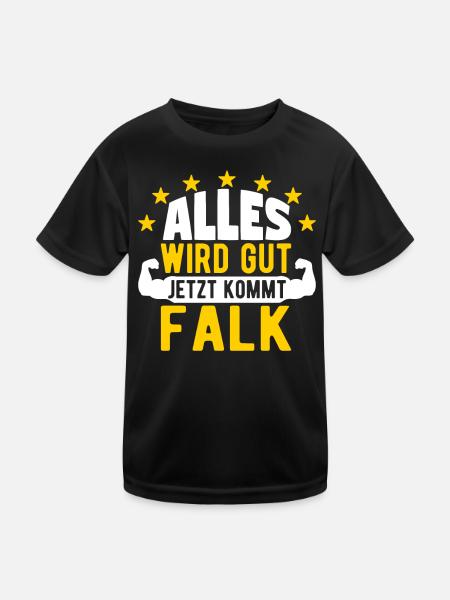 Falk - Alles wird gut jetzt kommt Falk - Kinder Funktions-T-Shirt - Schwarz - Vorne
