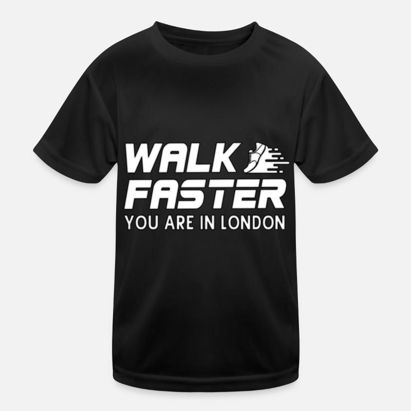 Marchez plus vite que vous êtes à Londres | drôle Londres sombre T-shirt sport Enfant