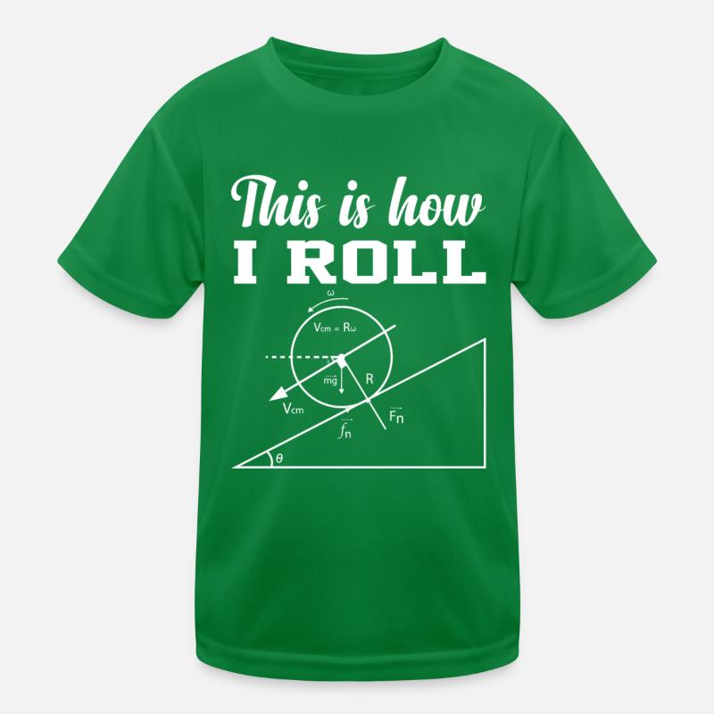 this is how i roll physics shirt Kinder Funktions-T-Shirt