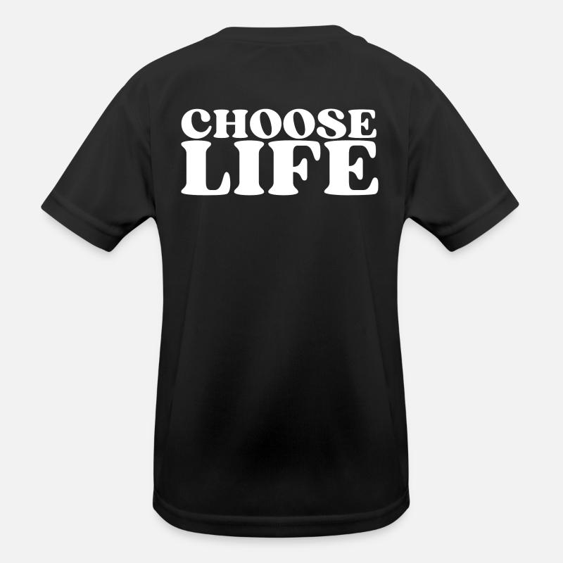 Choose Life - Statement fürs Leben! Was wählst du? Kinder Funktions-T-Shirt