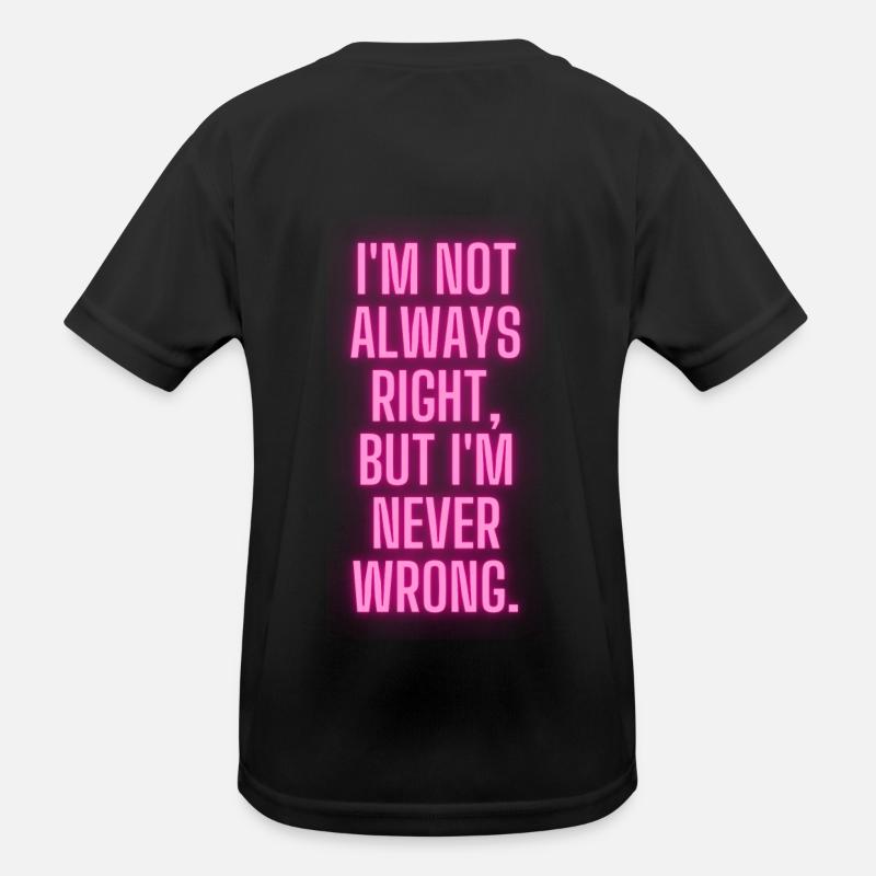 Iam never wrong Kids Functional T-Shirt