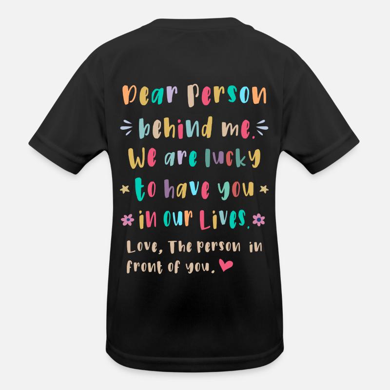 Liebe Person hinter mir, Glückich dich zu haben Kinder Funktions-T-Shirt