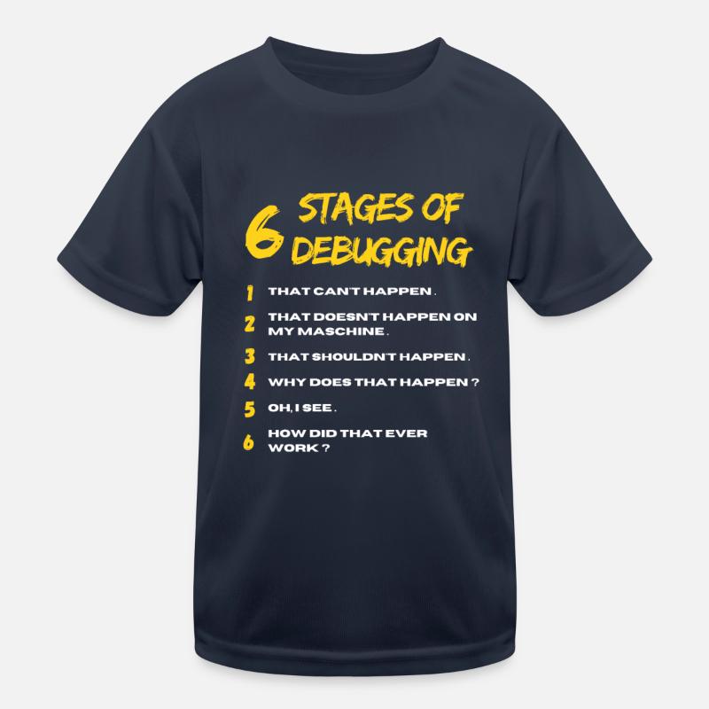 6 Stages of Debugging Bug Coding Computer Programm Kinder Funktions-T-Shirt