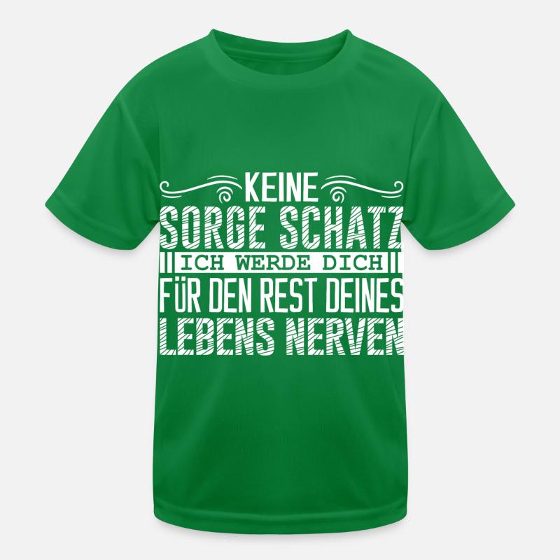 keine sorge schatz ich werde dich für den rest Kinder Funktions-T-Shirt