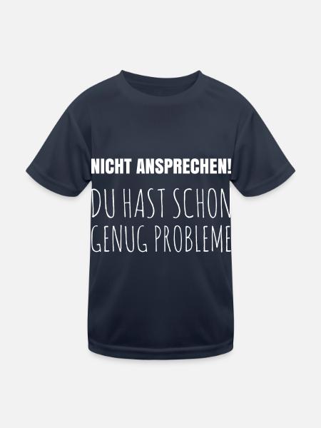 Nicht anprechen du hast schon genug Probleme - Kinder Funktions-T-Shirt - Navy