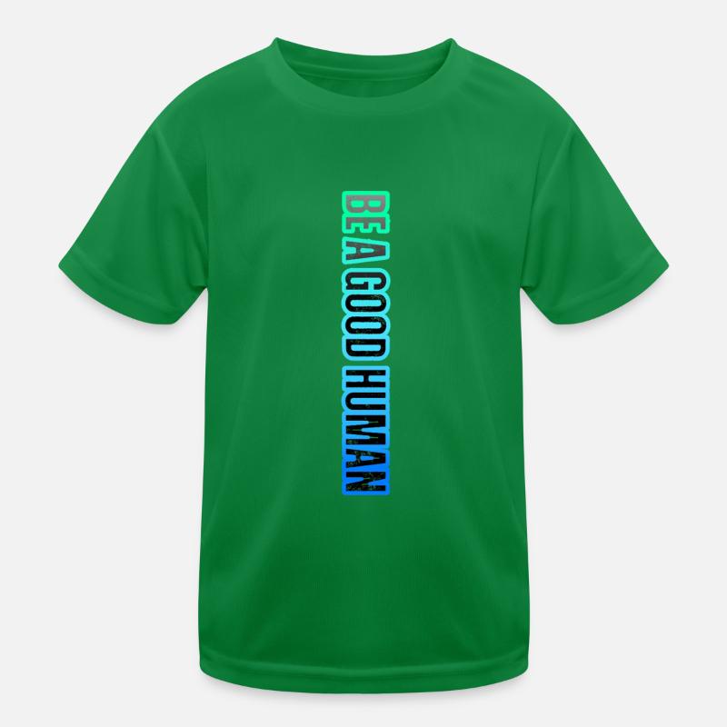 Be a Good Human – Kindness Matters Kids Functional T-Shirt
