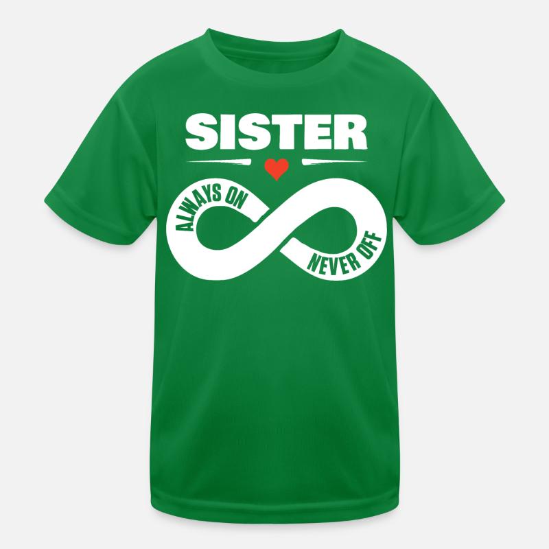 Sister Always On Never Off Schwester Chemise T-shirt sport Enfant