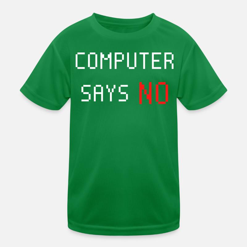 Computer sagt nein. Computer says no. Spruch Kinder Funktions-T-Shirt